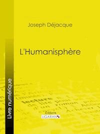 L'Humanisphère - Joseph Déjacque - ebook