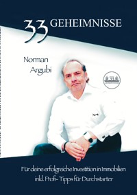 33 Geheimnisse für die erfolgreiche Investiton in Immobilien - Norman Argubi - ebook