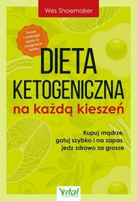 Dieta ketogeniczna na każdą kieszeń - Wes Shoemaker - książka