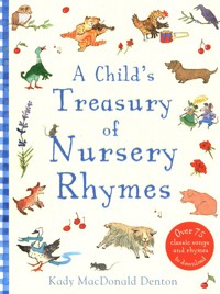 A Childs Treasury Of Nursery Rhymes - Denton Kady MacDonald - książka