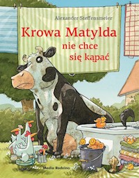 Krowa Matylda nie chce się kąpać - Steffensmeier Alexander - książka