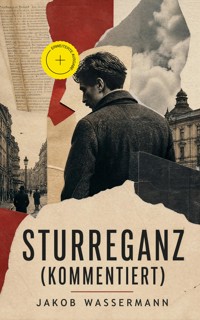Sturreganz (Kommentiert) - Jakob Wassermann - ebook