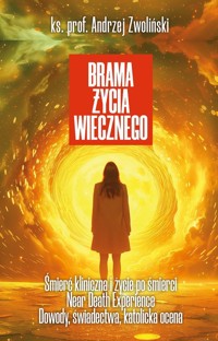 Brama życia wiecznego - Andrzej Zwoliński - książka