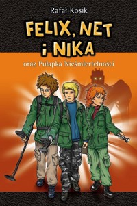 Felix, Net i Nika oraz Pułapka Nieśmiertelności. Tom 4 - Rafał Kosik - książka