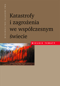 Katastrofy i zagrożenia we współczesnym świecie -  - książka