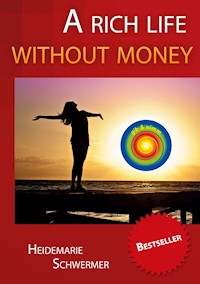 A rich life without money - Heidemarie Schwermer - ebook