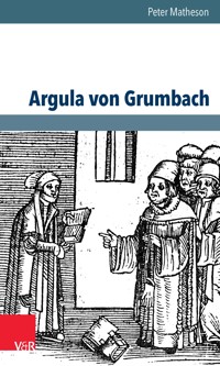 Argula von Grumbach - Peter Matheson - ebook