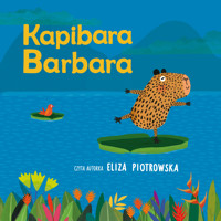 Kapibara Barbara - Eliza Piotrowska - audiobook + książka