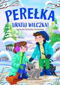 Perełka. Uratuj wilczka! - Agnieszka Nożyńska-Demianiuk - książka