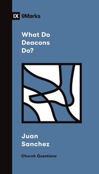 What Do Deacons Do? - Juan R. Sanchez - ebook