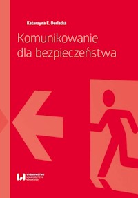 Komunikowanie dla bezpieczeństwa - Derlatka Katarzyna E. - książka