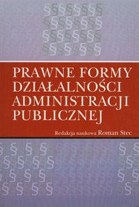 Prawne formy działalności administracji publicznej -  - książka