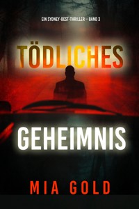 Tödliches Geheimnis (Ein Sydney-Best-Thriller – Band 3) - Mia Gold - ebook