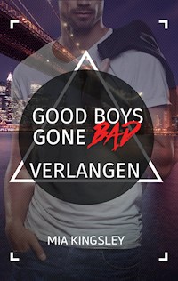 Good Boys Gone Bad – Verlangen - Mia Kingsley - ebook