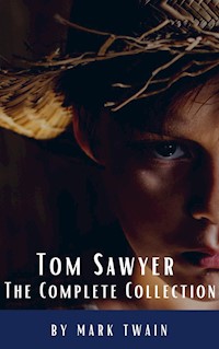 Tom Sawyer: The Complete Collection - Mark Twain - ebook