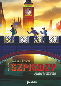 Londyn wzywa, Miejscy Szpiedzy - James Ponti - książka