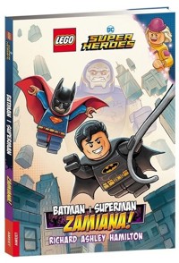 Lego Dc Comics Super Heroes Batman i Superman Zamiana! - Richard Ashley Hamilton - książka