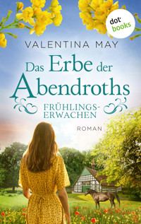 Das Erbe der Abendroths - Frühlingserwachen - Valentina May - ebook
