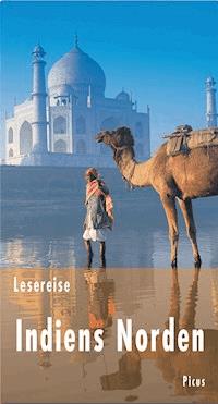 Lesereise Indiens Norden - Bernd Schiller - ebook