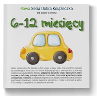 6-12 miesięcy Nowa Seria Dobra Książeczka - Starok Agnieszka - książka