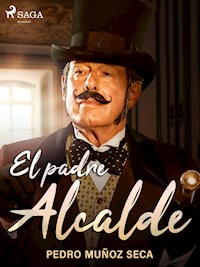 El padre Alcalde - Pedro Muñoz Seca - ebook