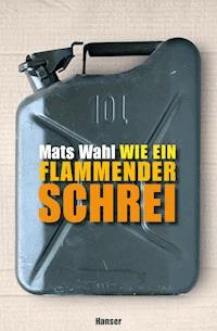 Wie ein flammender Schrei - Mats Wahl - ebook