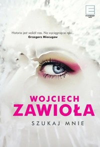 Szukaj mnie - Wojciech Zawioła - ebook + audiobook + książka
