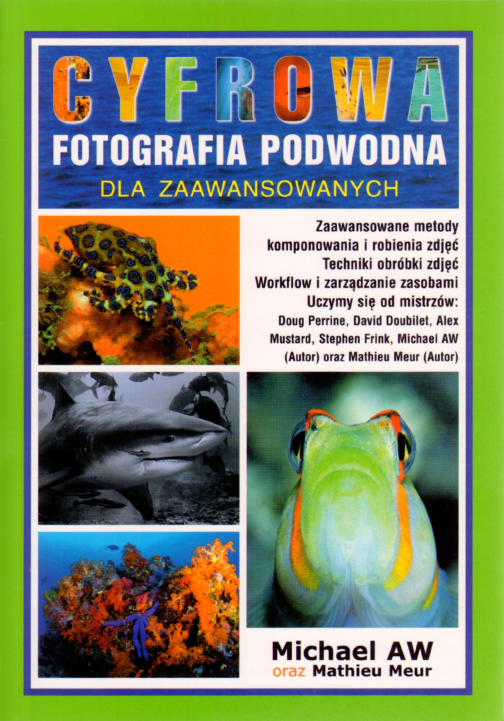 Cyfrowa fotografia podwodna dla zaawansowanych - Mathieu Meur, Michael AW - książka