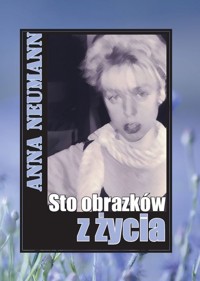 Sto obrazków z życia - Neumann Anna - książka