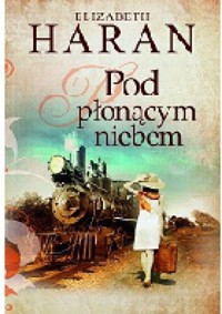 Pod płonącym niebem - Elizabeth Haran - ebook