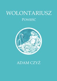 Wolontariusz - Adam Czyż - ebook