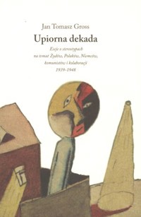 Upiorna dekada - Jan Tomasz Gross - książka