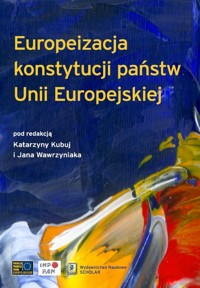 Europeizacja konstytucji państw Unii Europejskiej - - książka