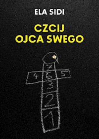 Czcij ojca swego - Ela Sidi - ebook + książka