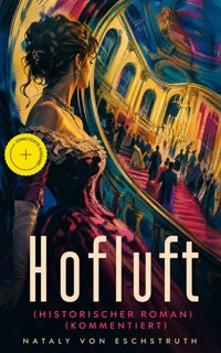 Hofluft (Historischer Roman) (Kommentiert) - Nataly von Eschstruth - ebook