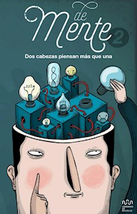 DeMente 2: Dos cabezas piensan más que una - Centro Interdisciplinario de Neurociencias de Valparaíso - ebook