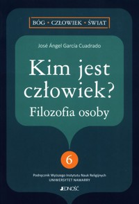 Kim jest człowiek? Filozofia osoby - Cuadrado Jose Angel Garcia - książka