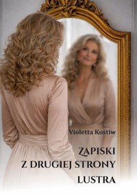 Zapiski z drugiej strony lustra - Violetta Kostiw - książka