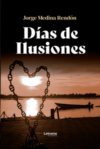 Días de Ilusiones - Jorge Medina Rendón - ebook