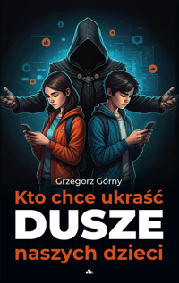 Kto chce ukraść dusze naszych dzieci - Grzegorz Górny - książka