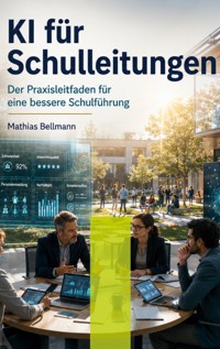 KI für Schulleitungen - Mathias Bellmann - ebook