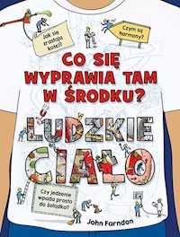 Co się wyprawia tam w środku? Ludzkie ciało - Farndon John, Hutchinson Tim - książka