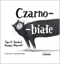 Czarno-białe - Damijan Stepancic, Ziga X. Gombac - książka