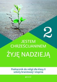 Religia. Szkoła branżowa. Klasa 2. Jestem chrześcijaninem. Żyję nadzieją. Podręcznik. Jedność 2021 - Bogusław Nosek, Kamila Rokosz - książka