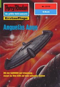 Perry Rhodan 2115: Anguelas Auge - Rainer Castor - ebook