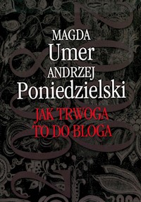 Jak trwoga to do bloga - Umer Magda, Poniedzielski Andrzej - książka