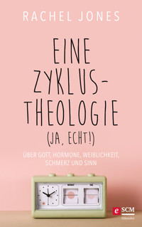 Eine Zyklus-Theologie (ja, echt!) - Rachel Jones - ebook