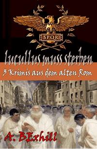 Lucullus muss sterben - Ann Bexhill - ebook