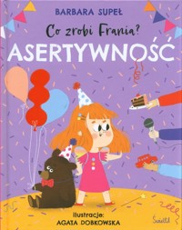Co zrobi Frania? Tom 4 Asertywność - Supeł Barbara - książka