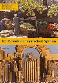 Im Mosaik der syrischen Spuren - Edda Gutsche - ebook
